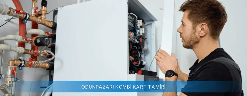 Odunpazarı İlçemi Sanica Kombi Kart Tamiri